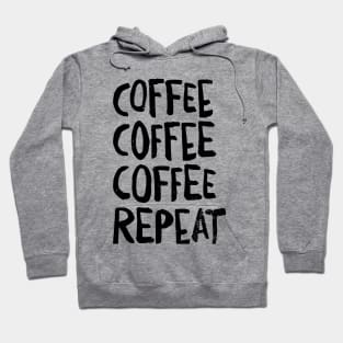 Coffee Coffee Coffee Repeat funy coffee lovers Hoodie